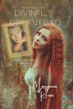 Divinely Disheveled: Apollo & Cassandra's Love Story