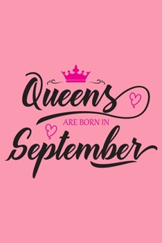Queens Are Born in September: 120 Lined Blank Pages | 6 x 9 Size - Journal, Notebook, Diary (Happy Birthday)