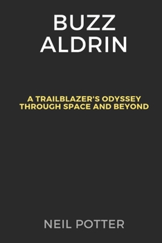 Paperback Buzz Aldrin: A Trailblazer's Odyssey Through Space and Beyond Book