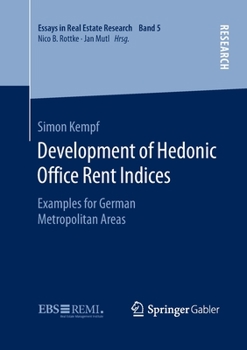 Paperback Development of Hedonic Ofﬁce Rent Indices: Examples for German Metropolitan Areas Book