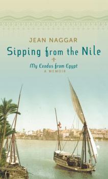 Paperback Sipping from the Nile: My Exodus from Egypt Book