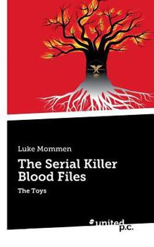 Paperback The Serial Killer Blood Files: The Toys Book