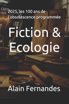 Paperback Fiction & Ecologie: 2025, les 100 ans de l'obsolescence programmée [French] Book