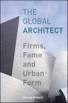 Paperback The Global Architect: Firms, Fame and Urban Form Book