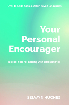 Paperback Your Personal Encourager: Biblical Help for Dealing with Difficult Times Book