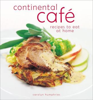 Paperback Continental Cafe: Recipes to Eat at Home Book