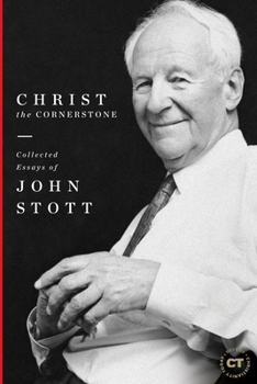 Hardcover Christ the Cornerstone: Collected Essays of John Stott Book