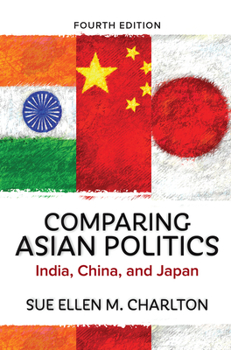 Hardcover Comparing Asian Politics: India, China, and Japan Book