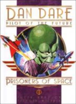 Classic Dan Dare: Prisoners of Space (Classic Dan Dare) - Book #7 of the Dan Dare