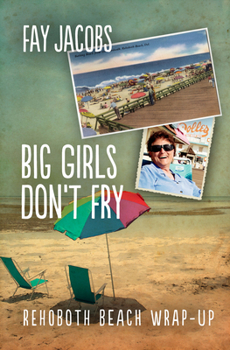 Paperback Big Girls Don't Fry: Rehoboth Beach Wrap-Up Book