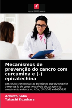 Paperback Mecanismos de prevenção do cancro com curcumina e (-) epicatechina [Portuguese] Book