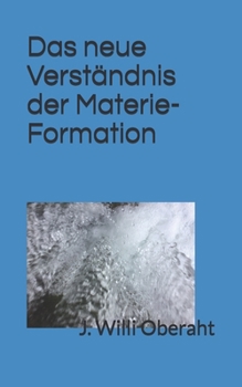 Paperback Das neue Verstaendnis der Materie-Formation: Ausgabe 5 [German] Book