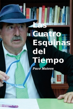 Las Cuatro Esquinas Del Tiempo