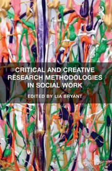 Paperback Critical and Creative Research Methodologies in Social Work Book