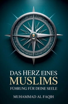 Paperback Das Herz eines Muslims: Führung für deine Seele [German] Book