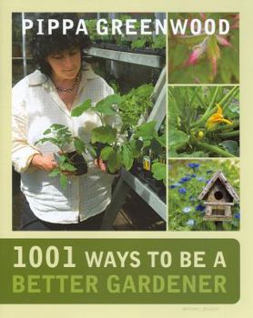 Hardcover 1001 Ways to Be a Better Gardener. Pippa Greenwood Book