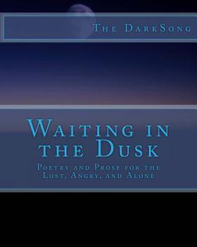 Paperback Waiting in the Dusk: Poetry and Prose for the Lost and Alone Book