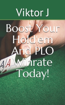 Paperback Boost Your Hold'em And PLO Winrate Today! Book
