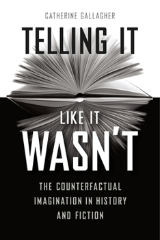 Paperback Telling It Like It Wasn't: The Counterfactual Imagination in History and Fiction Book