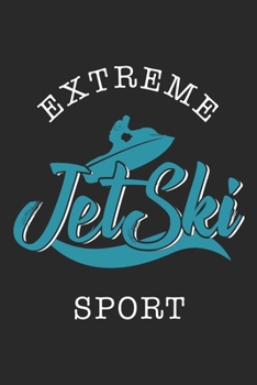 Extrem Sport Jetski: Jetski Notebook Blank Line Jestki Lover Journal Lined with Lines 6x9 120 Pages Checklist Record Book Boys Water Sports Take Notes ... Women Kids Christmas Gift for Jetski Lovers