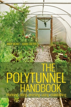 Paperback The Polytunnel Handbook: Planning/Siting/Erecting/Using/Maintaining Book
