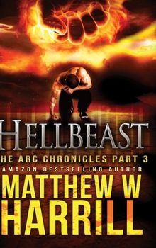 Hardcover Hellbeast (The ARC Chronicles Book 3) Book