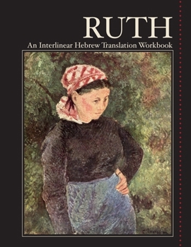 Paperback Ruth: An Interlinear Hebrew Translation Workbook Book