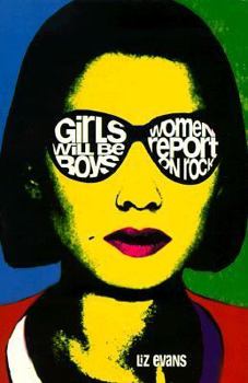 Paperback Girls Will Be Boys: Women Report on Rock Book
