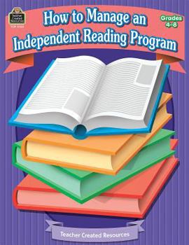 Paperback How to Manage an Independent Reading Program: Grades 4-8 Book
