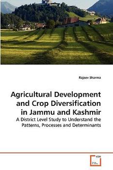 Paperback Agricultural Development and Crop Diversification in Jammu and Kashmir Book