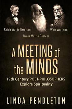 Paperback A Meeting of the Minds: 19th Century Poet-Philosophers Explore Spirituality Book