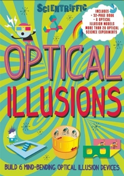 Hardcover Scientriffic: Optical Illusions [With 6 Optical Illusion Models] Book