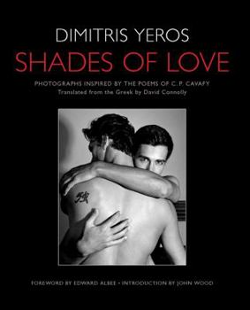 Hardcover Shades of Love: Photographs Inspired by the Poems of C. P. Cavafy Book