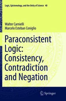 Paperback Paraconsistent Logic: Consistency, Contradiction and Negation Book