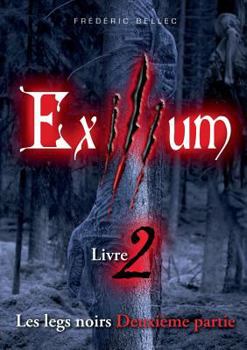 Paperback Exilium - Livre 2: Les legs noirs (deuxième partie) [French] Book