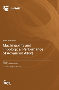 Hardcover Machinability and Tribological Performance of Advanced Alloys Book