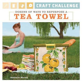 Paperback Craft Challenge: Dozens of Ways to Repurpose a Tea Towel Book