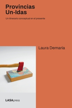 Paperback Provincias Un-Idas: Un itinerario conceptual en el presente [Spanish] Book