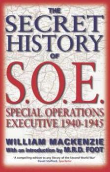 Paperback The Secret History of SOE: Special Operations Executive 1940-1945 Book