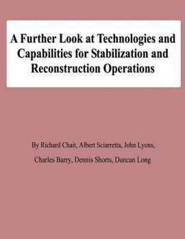 Paperback A Further Look at Technologies and Capabilities for Stabilization and Reconstruction Operations Book