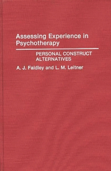 Hardcover Assessing Experience in Psychotherapy: Personal Construct Alternatives Book