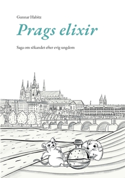 Paperback Prags elixir: Saga om sökandet efter evig ungdom [Swedish] Book