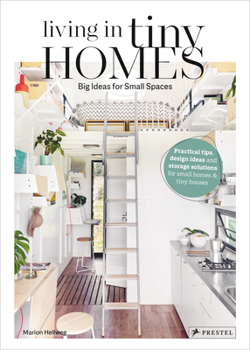 Hardcover Living in Tiny Homes: Big Ideas for Small Spaces Book