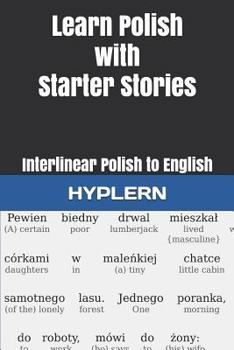 Paperback Learn Polish with Starter Stories: Interlinear Polish to English Book