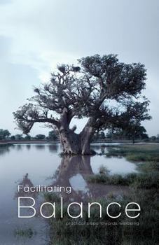 Paperback Facilitating Balance: Practical Steps Towards Wellbeing Book