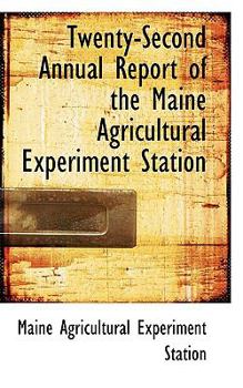 Paperback Twenty-Second Annual Report of the Maine Agricultural Experiment Station Book
