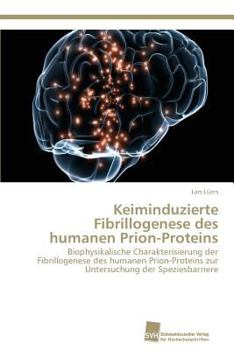 Paperback Keiminduzierte Fibrillogenese des humanen Prion-Proteins [German] Book