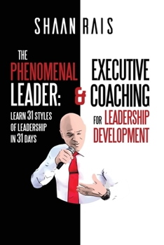 Paperback The Phenomenal Leader: Learn 31 Styles of Leadership in 31 Days! Book
