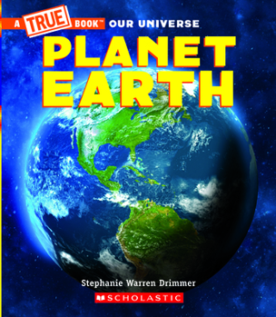 Planet Earth - Book  of the A True Book: Our Universe