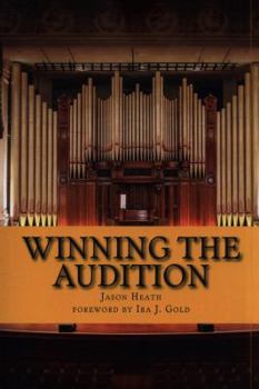 Winning the Audition: Turbocharge Your Orchestral Audition: Advice from Leaders in the Field